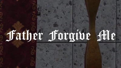 Father Forgive Me